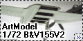 ArtModel 1/72 BLOHM UND VOSS 155V2